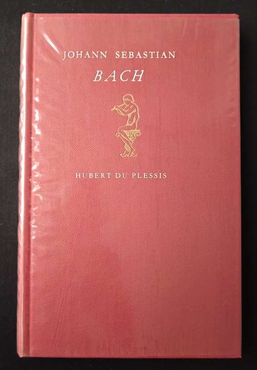 Johann Sebastian Bach: n Biografie & 8 Opstelle by Hubert du Plessis