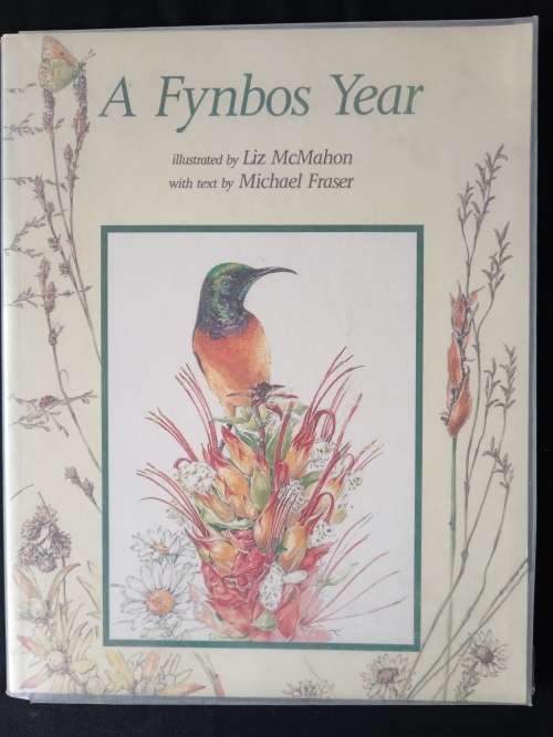 A Fynbos Year - Illustrated by Liz McMahon with text by Michael Fraser