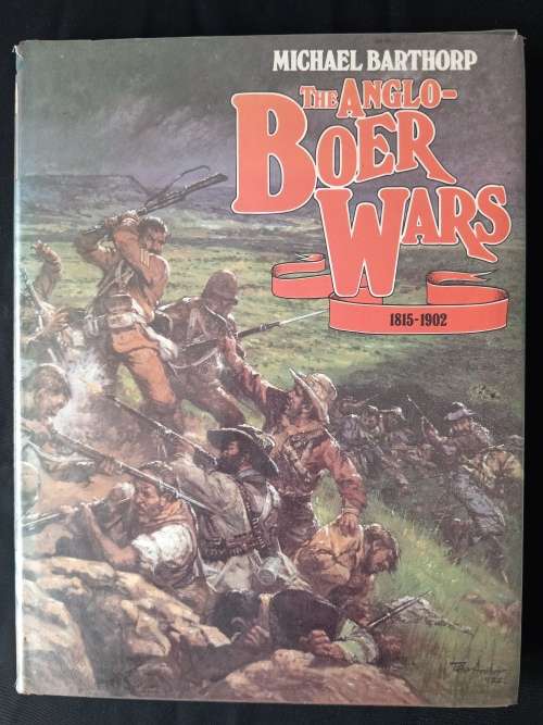 The Anglo-Boer Wars 1815-1902 by Michael Barthorp