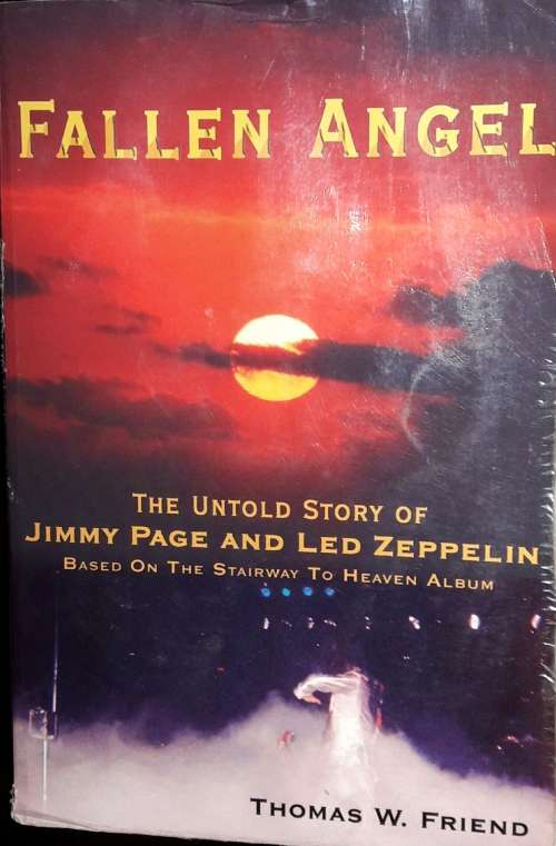 Fallen Angel - The Untold Story of Jimmy Page and Led Zeppelin - Thomas W Friend