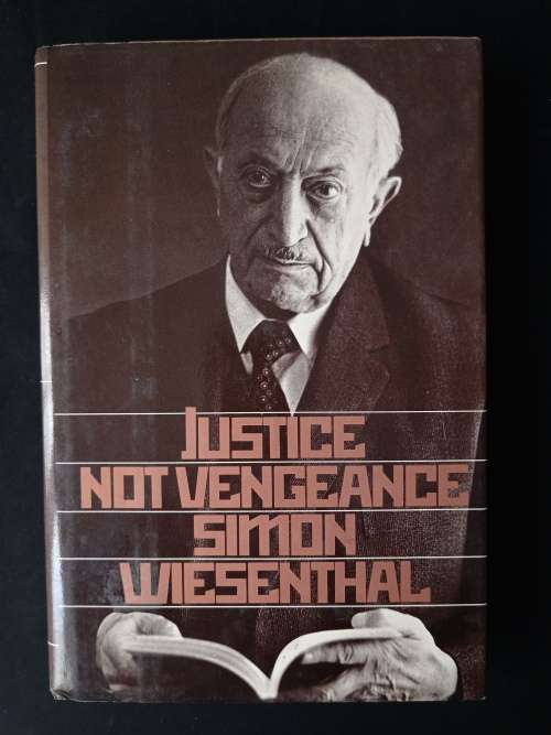 Justice Not Vengeance by Simon Wiesenthal Translated from the German by Ewald Osers