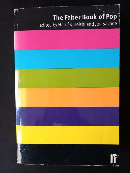 The Faber Book of Pop - Edited by Hanif Kureishi & Jon Savage