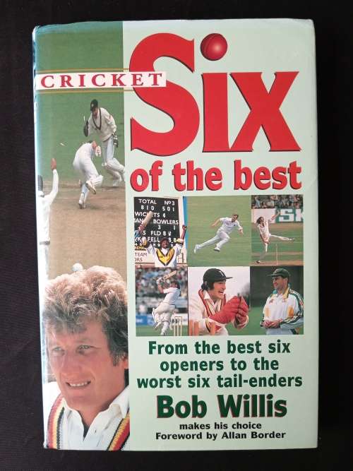 Cricket : Six of the best by Bob Willis with Pat Gibson