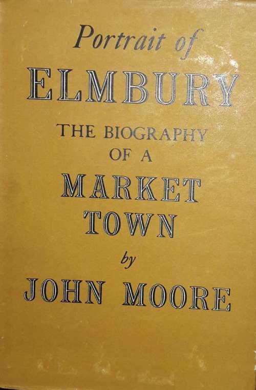 Portrait of Elmsbury - The Biography of a Market Town - John Moore