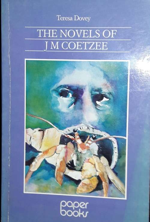 The Novels of J M Coetzee - Teresa Dovey