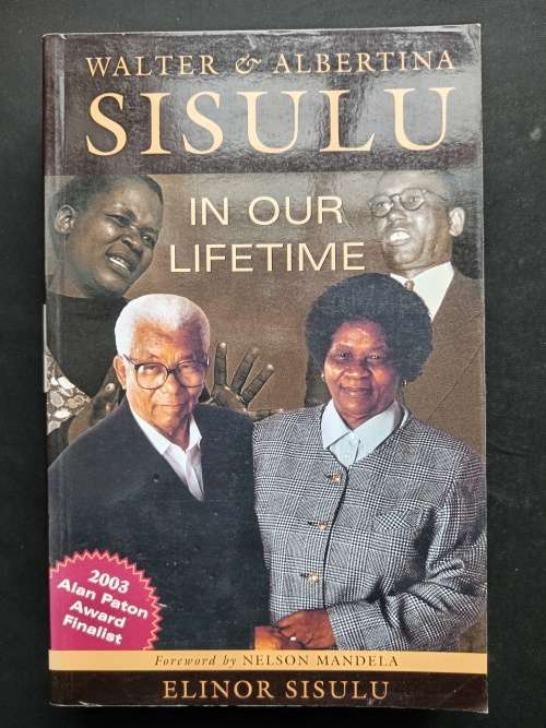 Walter & Albertina Sisulu: In Our Lifetime by Elinor Sisulu