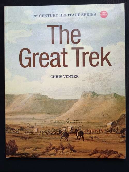 The Great Trek (19th Century Heritage Series) by Chris Venter