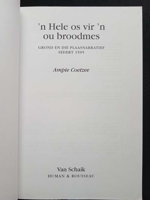 n Hele Os vir n Ou Broodmes: Grond & die plaasnarratief sedert 1595 by Ampie Coetzee