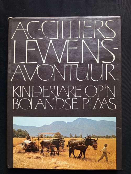 Prof A.C. Cilliers Lewensavontuur - Kinderjare op n Bolandse plaas (Book 1)