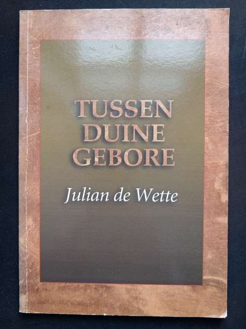 Tussen Duine Gebore by Julian de Wette