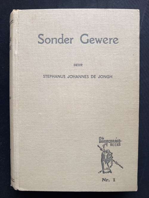 Sonder Gewere (Die Doringraad-Reeks No. 1) by Stephanus Johannes de Jongh