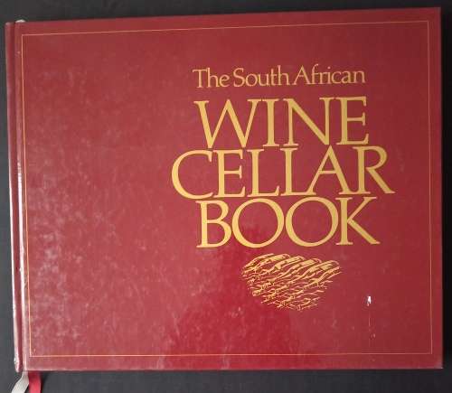 The South African Wine Cellar Book by Angela & Mark Lloyd, & Jacques Kempen