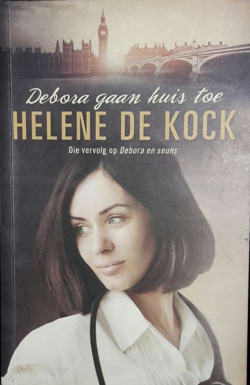 Debora Gaan Huis Toe - Helene De Kock