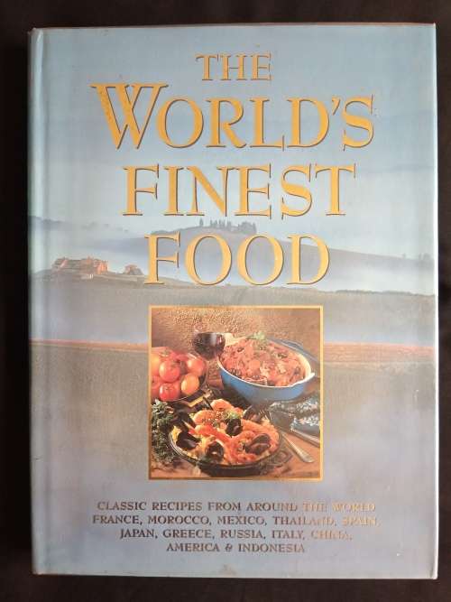 The Worlds Finest Food -Recipes by Ann Creber, Country Text by Elisabeth King