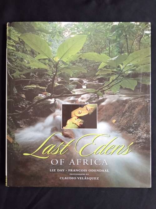 Last Eden of Africa by Liz Day, Francois Odendaal & Photographs by Claudia Velásquez