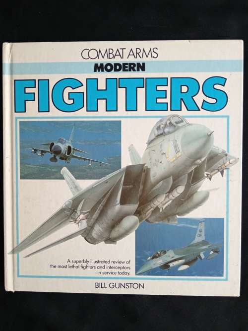 Combat Arms - Modern Fighters by Bill Gunston