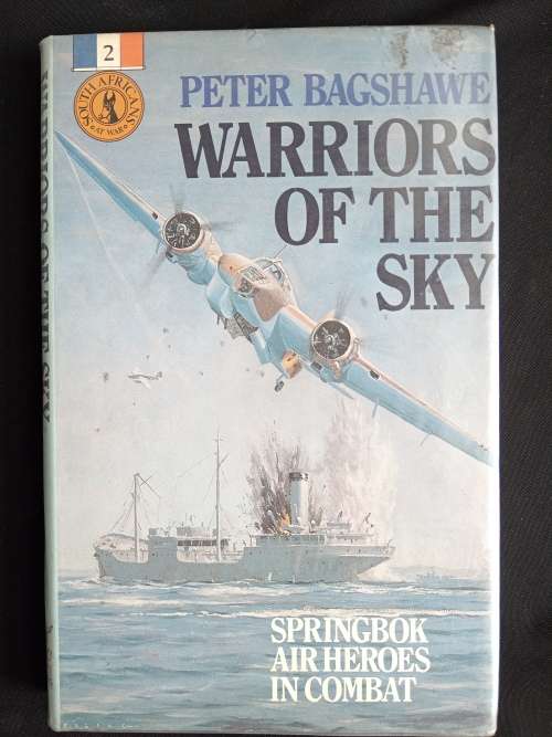 Warriors of the Sky: Springbok Air Heroes in Combat  by Peter Bagshawe