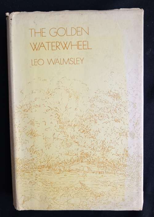 The Golden Waterwheel by Leo Walmsley