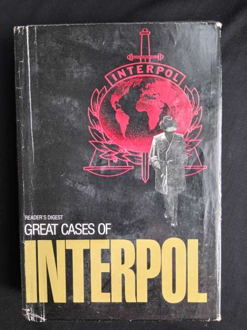 Great Cases of Interpol - Selected by the Editor`s of Reader`s Digest Condensed Books