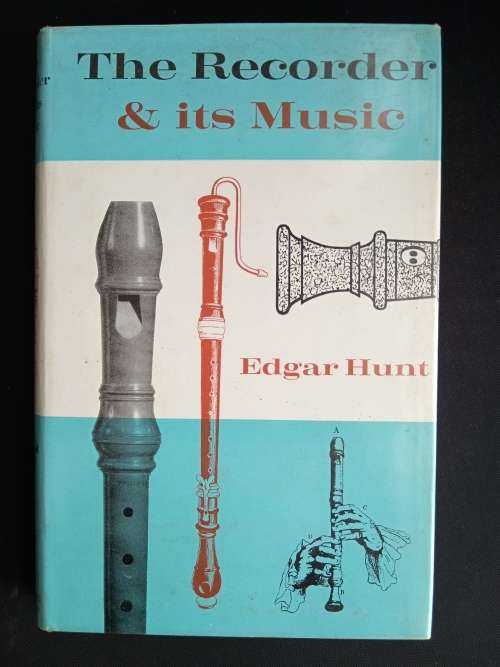 The Recorder & its Music by Edgar Hunt