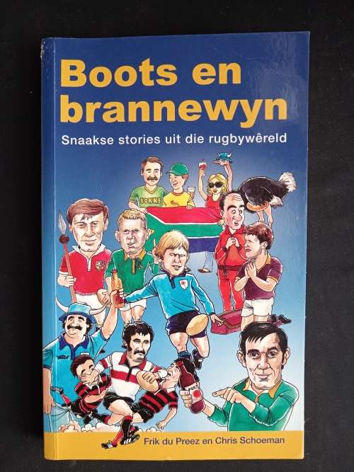 Boots en Brannewyn : Snaakse stories uit die Rugbywêreld by Frik du Preez & Chris Schoeman