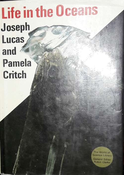 Life in the Oceans - Joseph Lucas and Pamela Critch