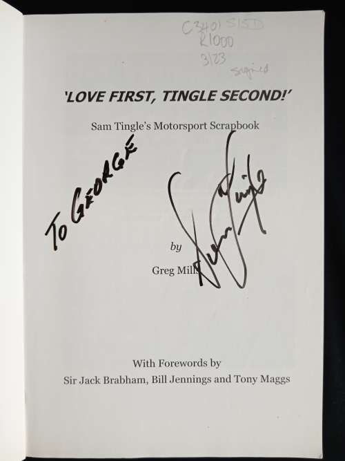 `Love First, Tingle Second! Sam Tingle`s Motorsport Scrapbook by Greg Mills