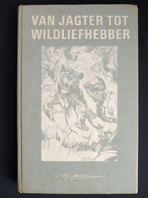 Van Jagter tot Wildliefhebber by P.J. Schoeman