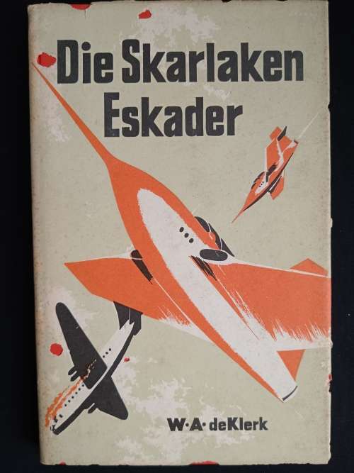 Die Skarlaken Eskader by W.A. de Klerk