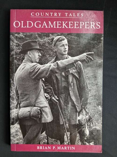 Country Tales: Old Gamekeepers by Brian P. Martin