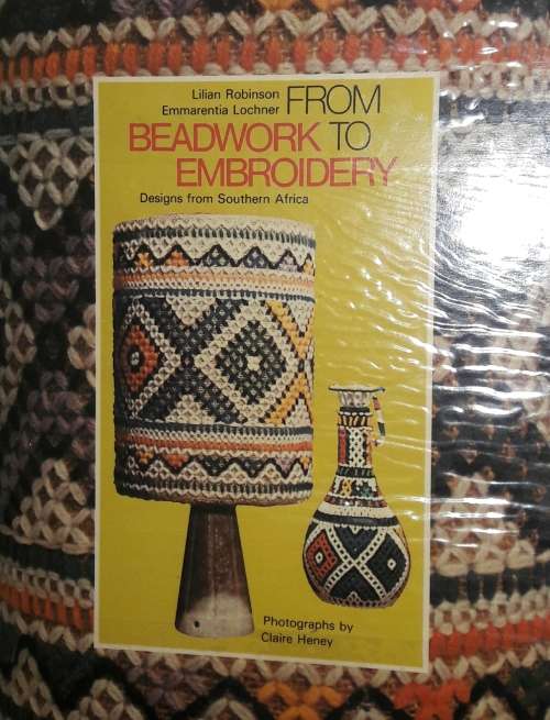 From Beadwork to Embroidery - Lilian Robinson - Emmarentia Lochner