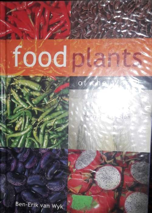 Food Plants Of The World - Ben-Erik van Wyk