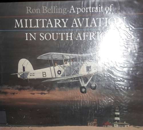 A Portrait Of Military Aviation in South Africa - Ron Belling