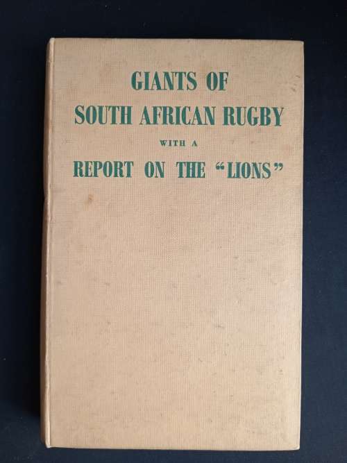 Giants of South African Rugby with a Report on the `Lion` by A.C. Parker