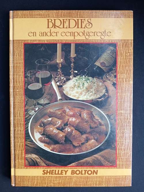 Bredies en ander eenpotgeregte by Shelley Bolton