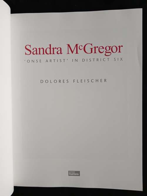 Sandra McGregor - `Onse Artist` in District Six by Dolores Fleischer
