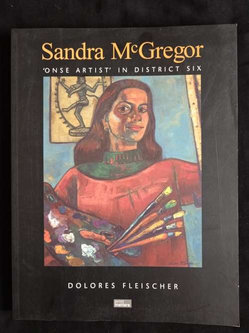 Sandra McGregor - `Onse Artist` in District Six by Dolores Fleischer