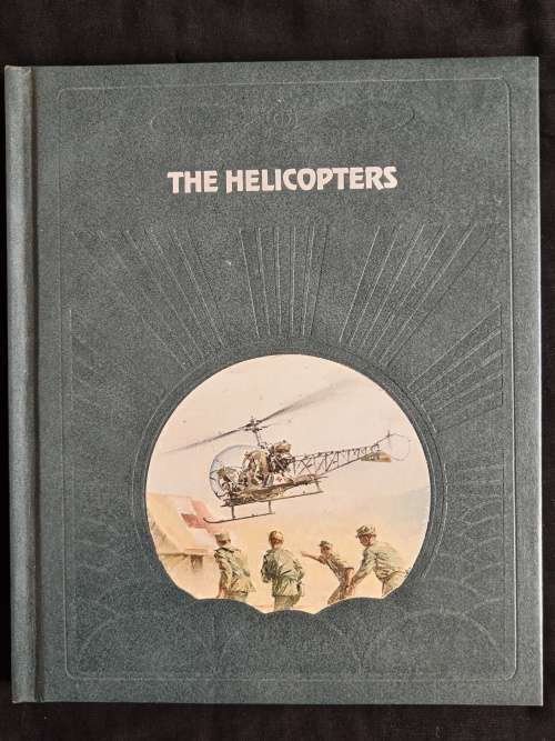 The Helicopters by Warren R. Young & Editors of Time-Life Books