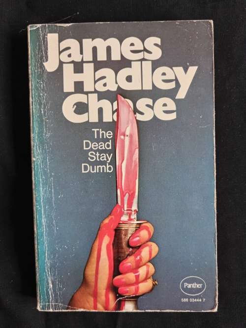 The Dead Stay Dumb by James Hadley Chase