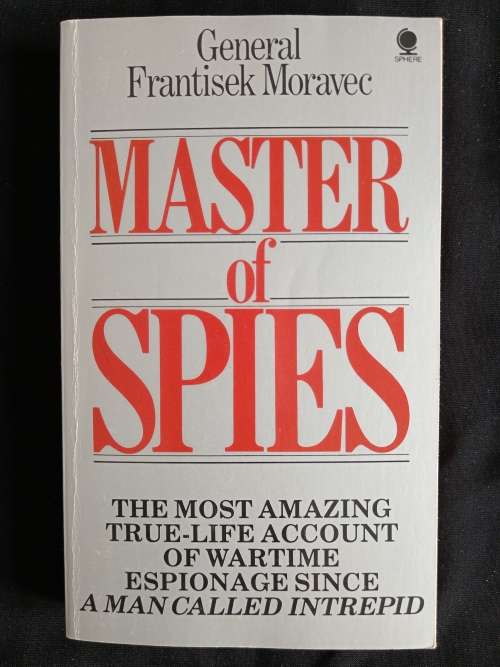 Master of Spies by General Frantisek Moravec