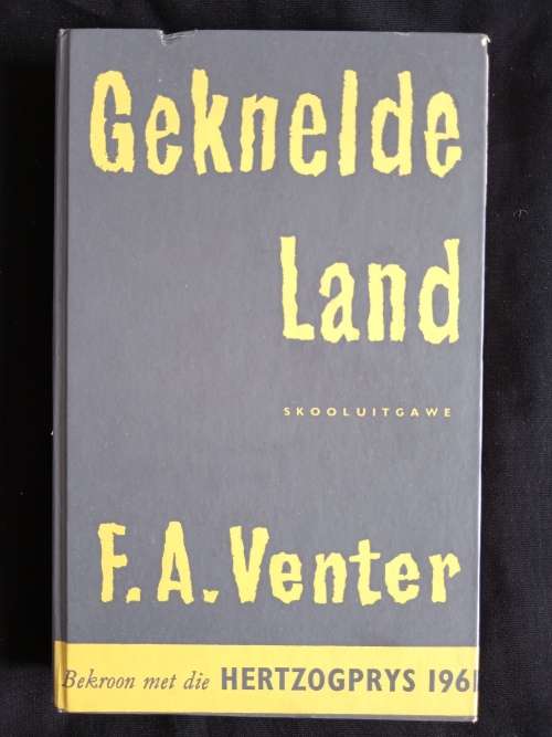 Geknelde Land by F.A. Venter