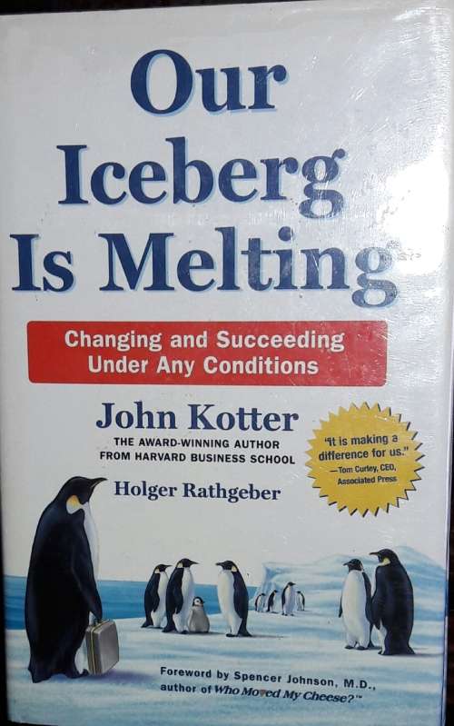 Our Iceberg is Melting - John Kotter - Holger Rathgeber