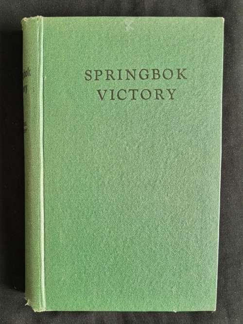 Springbok Victory by  Carel Birkby(S.A.P.A. 1st War Correspondent with the Forces in E. Africa)