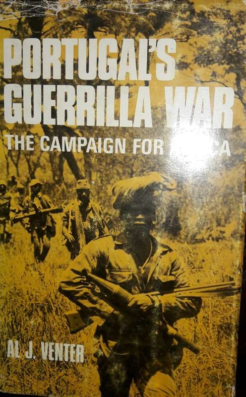 Portugal`s Guerrilla War - The Campaign For Africa - Al J Venter