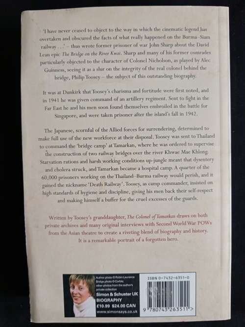 The Colonel of Tamarkan: Philip Toosey & The Bridge on The River Kwai by Julie Summers