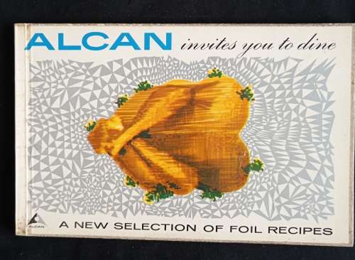 Alcan invites you to dine - A New Selection of Foil Recipes