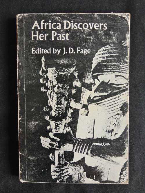 Afrika Discovers Her Past - Edited by J.D. Fage