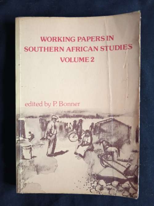 Working Papers in Southern African Studies Vol.2 - Edited by P. Bonner