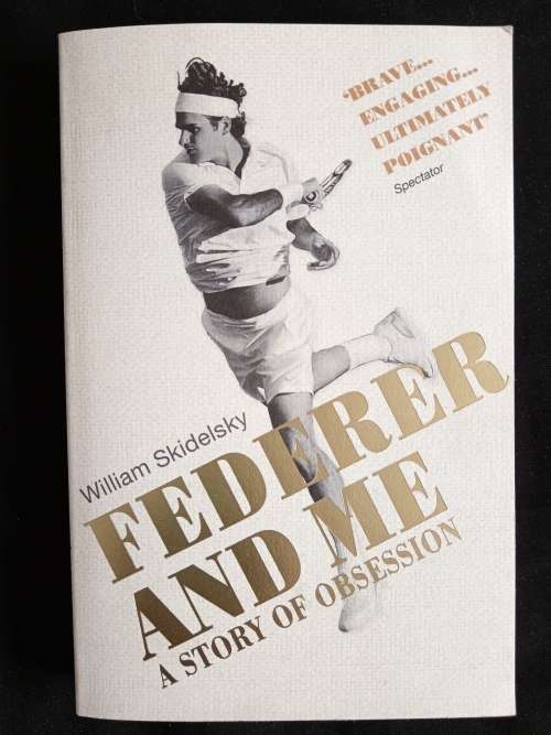 Federer & Me: A Story of Obsession by William Skidelsky