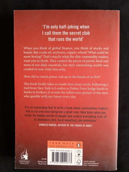 The Secret Club That Runs The World: Inside the Fraternity of Commodity Traders by Kate Kelly